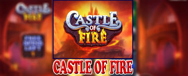 CASTLE OF FIRE GAME TERBARU PRAGMATIC PLAY