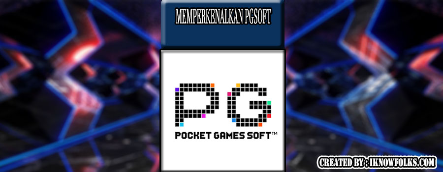 Memperkenalkan PGSoft: Pengembang Perjudian Terkemuka