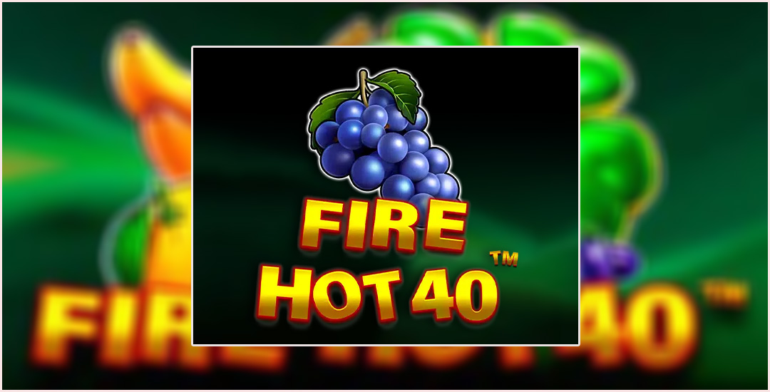 Aksi Panas "Fire Hot 40" Game Terbaru Pragmatic Play