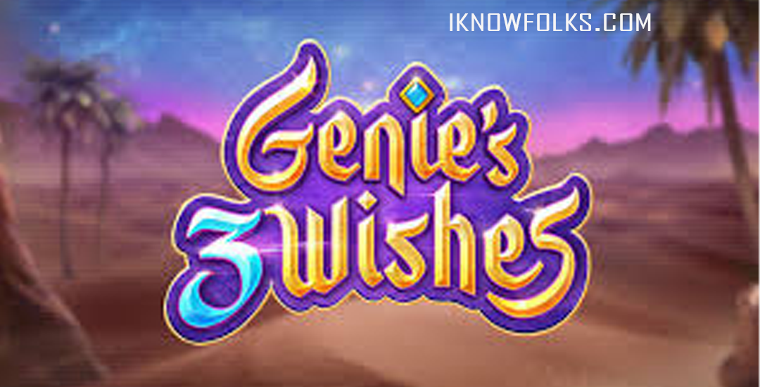 Genie’s 3 Wishes